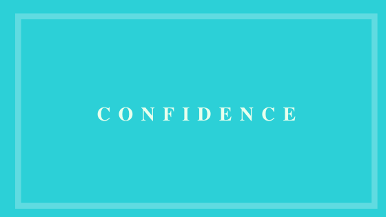 Confidence: What Is It and How Do You Get It Back?