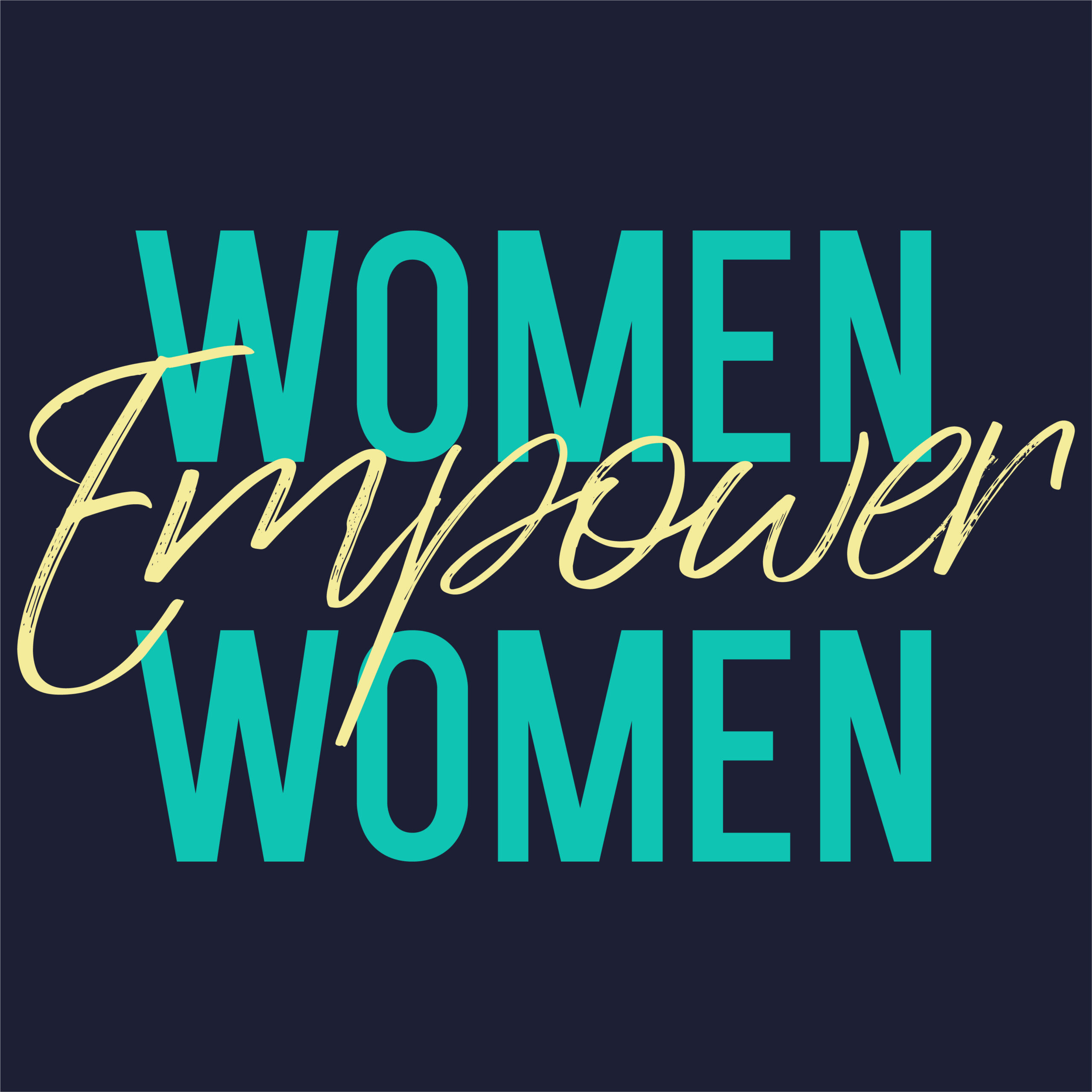 Women Empower Women Slogan for Tshirt Graphic Vector Print